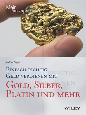 cover image of Einfach richtig Geld verdienen mit Gold, Silber, Platin und mehr